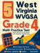 5 West Virginia WVGSA Grade 4 Math Practice Tests: Proven Practice for Top Scores with Detailed Explanations by Reza Nazari