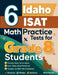 6 Idaho ISAT Math Practice Tests for Grade 8 Students: A Complete Guide to Building Math Mastery and Excelling on the Idaho ISAT Test by Nazari