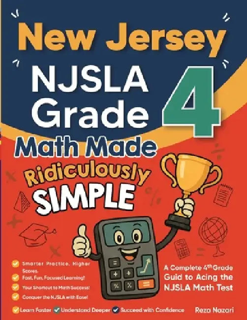 New Jersey NJSLA Grade 4 Math Made Ridiculously Simple: A Comprehensive 4th Grade Guide to Acing NJSLA Math by Nazari