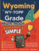 Wyoming WY-TOPP Grade 4 Math Made Ridiculously Simple: A Comprehensive 4th Grade Guide to Acing WY-TOPP Math by Nazari