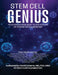Stem Cell Genius: Your Front Row Seat to the Future of Regenerative Medicine by David Greene