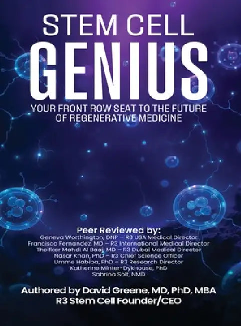 Stem Cell Genius: Your Front Row Seat to the Future of Regenerative Medicine by David Greene