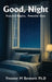 Good, Night: Peaceful Nights, Powerful Days by Yvonne M. Bennett