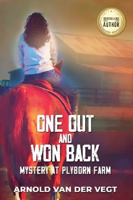 One Out and Won Back: Mystery at Plyborn Farm by Arnold Van Der Vegt