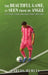 The Beautiful Game, as Seen from My Angle: A Fan's Story of Barcelona, Messi, Passion and Victory by Carlos Murcia