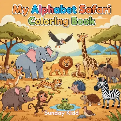 My Alphabet Safari by Sunday Kidd
