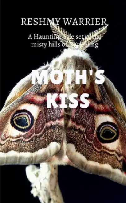 Moth's Kiss by Reshmy Warrier
