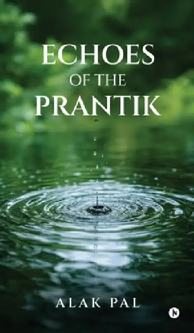 Echoes of the Prantik by Alak Pal