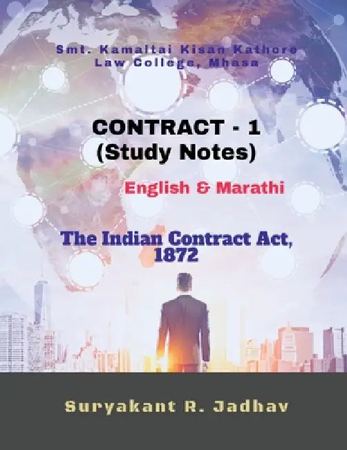 CONTRACT - 1 (Study Notes): The Indian Contract Act, 1872 by Suryakant Raghunath Jadhav