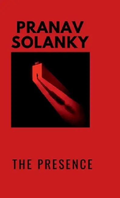 The Presence by Pranav K Solanky