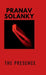 The Presence by Pranav K Solanky