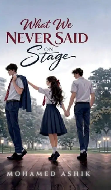What We Never Said on Stage by Mohamed Ashik