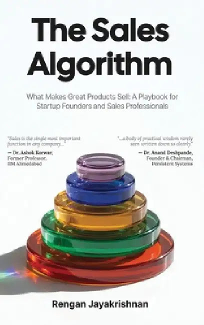 The Sales Algorithm: What Makes Great Products Sell: A Playbook for Startup Founders and Sales Professionals by Rengan Jayakrishnan