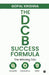 The Dcb Success Formula: The Winning Trio: Discipline - Consistency - Belief by Gopal Krishna