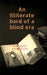 An Illiterate Bard of A Blind Era by Bhaskar Vashishth