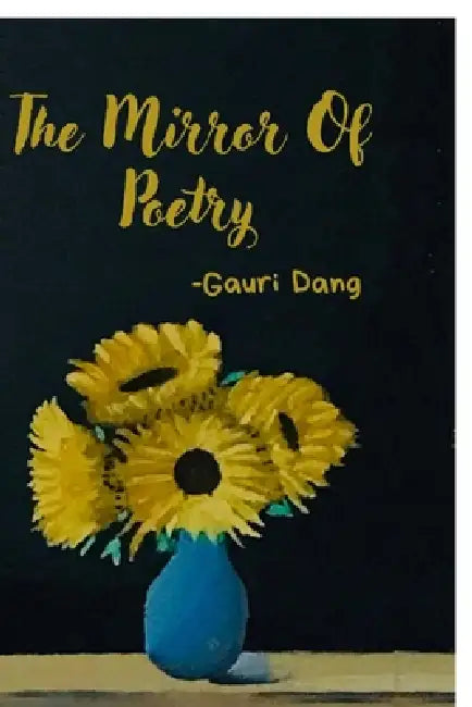 The Mirror of Poetry by Gauri Dang