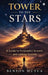 Tower to the Stars: A Guide to Purposeful Growth and Lasting Success by Benson Mutua