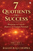 7 Quotients to Success: Blueprint to Unlock the Mastery of Human Potential by Raghuraj Chopra