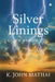 Silver Linings: A Memoir by K John Mathai