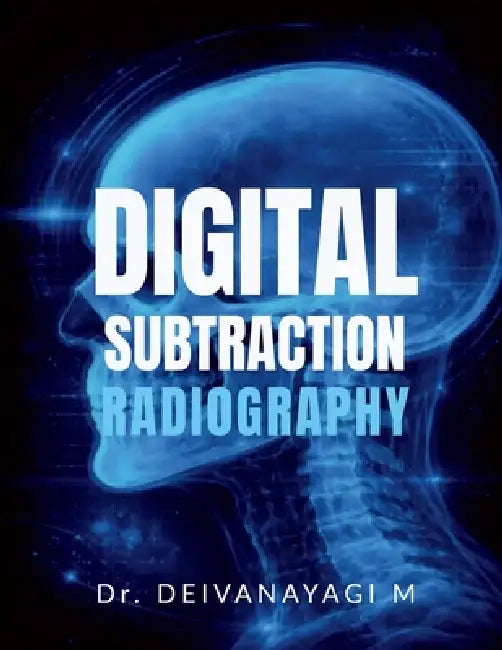 Digital Subtraction Radiography by Dr Deivanayagi M