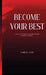 Become Your Best: "Master Your Mind, Build Discipline, and Transform Your Life" by Sameer Azad
