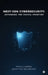 Next-Gen Cybersecurity: Defending the Digital Frontier by Rahul Karne, Akshitha Segireddy