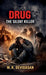 Drug - The Silent Killer: How Addiction Destroys Your Life by M K Devidasan