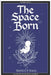 The Space Born: Illustrated Edition by Dennis Logan, Charles E. Barbour, Dennis Logan