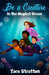 Be a Creature in the Magical Ocean by Tara Stratton