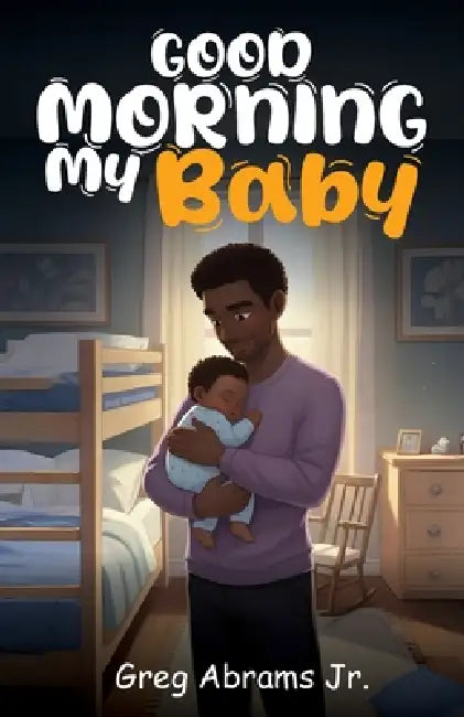 Good Morning My Baby by Jr. Abrams Greg