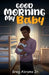 Good Morning My Baby by Jr. Abrams Greg