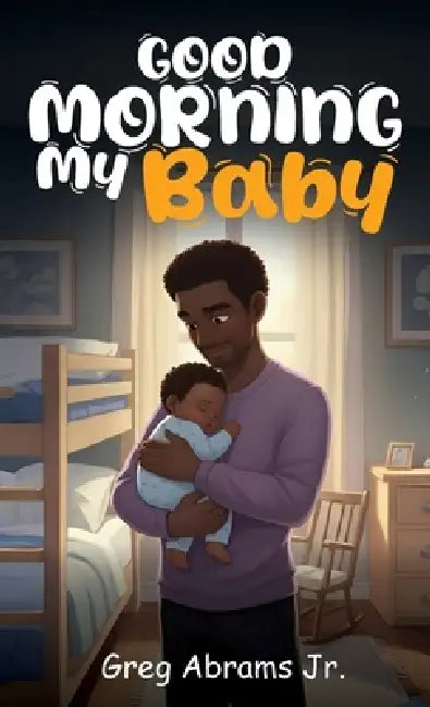 Good Morning My Baby by Jr. Abrams Greg