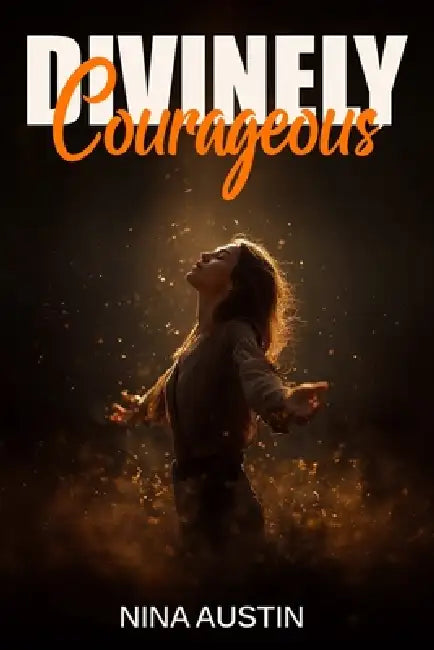Divinely Courageous by Nina Austin