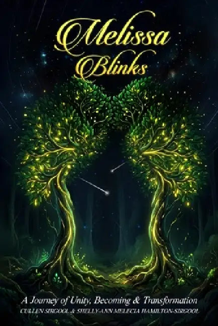 Melissa Blinks: A Journey of Unity, Becoming & Transformation by Shelly-Ann Melecia Hamilton-Sirgool, Cullen Sirgool