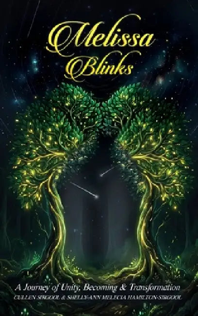 Melissa Blinks: A Journey of Unity, Becoming & Transformation by Shelly-Ann Melecia Hamilton-Sirgool, Cullen Sirgool