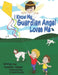 I Know My Guardian Angel Loves Me by Jennifer Jaeger