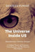 The Universe Inside Us: Reawakening a Familiar Stranger - A Unified Theory of Existence, Consciousness, and the Patterns That Return by Sanjeev Kumar