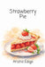 Strawberry Pie by Arisha Ediga