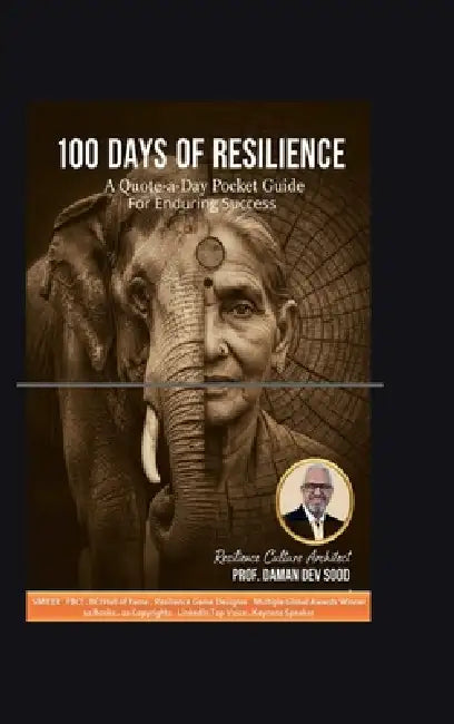 100 Days of Resilience: A Quote-a-Day Pocket Guide for Enduring Success by Prof Daman Dev Sood