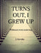 Turns Out, I Grew Up: Without even noticing by S. Hansika