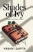 Shades of Ivy: Never Just One Thing by Yashvi Gupta