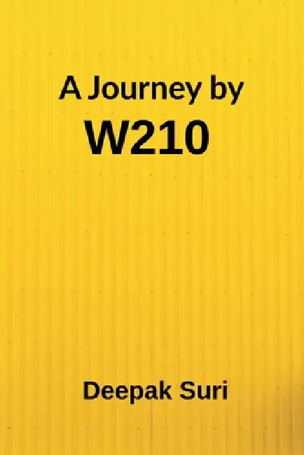 A Journey by W210 by Deepak Suri