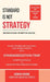 Standard Is Not Strategy: Killing Two Birds with One Stone Is No Longer a Strategy But a Standardization Trap by Ashish Khare