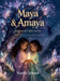 Maya and Amaya Keepers of Light and Joy: A Magical Tale of courage and Inner light by Hasini Sriram