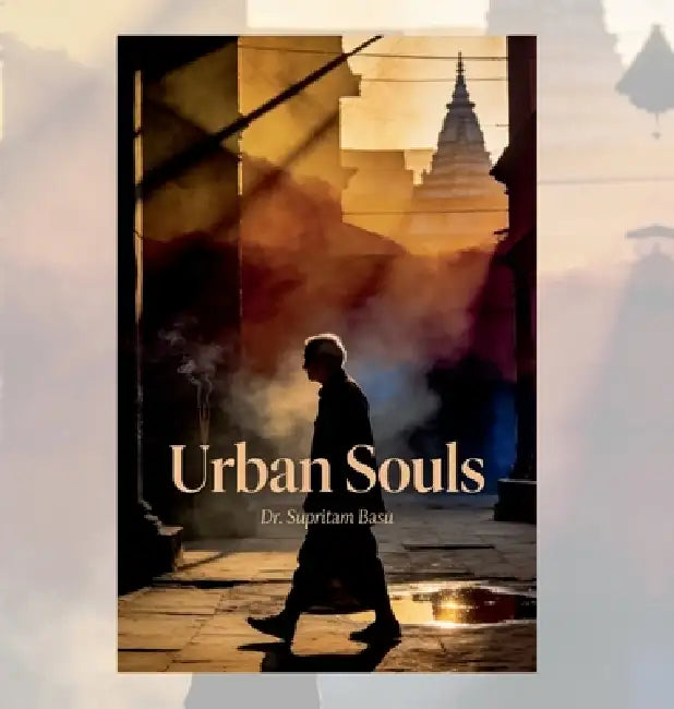 Urban Souls by Dr Supritam Basu