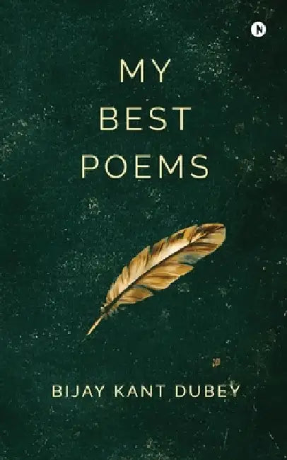 My Best Poems: The Complete AI Guide for Indian Families by Bijay Kant Dubey