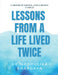 Lessons from a Life Lived Twice: A Memoir of Survival, Love, and Second Chances by Dr Madhulika Bhargava
