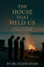 The House That Held Us: A Tale of Fathers, Sons, and the Things We Carry Home by Anand Singh