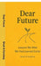 Dear Future: Lessons We Wish We Had Learned Earlier by Dr Smati Sambyal Pt