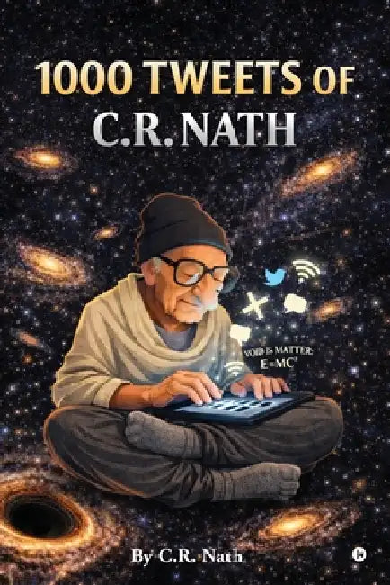 1000 Tweets of C. R. Nath by C R Nath